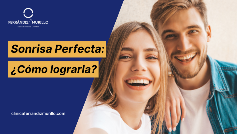 sonrisa perfecta ¿cómo lograrla?