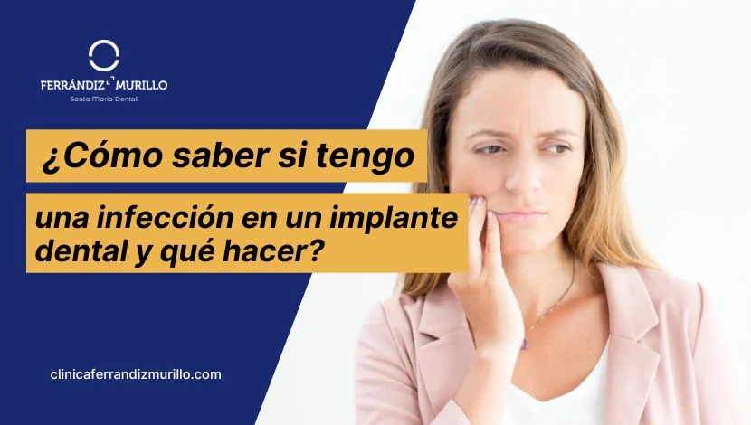 ¿Cómo saber si tengo una infección en un implante dental y qué hacer ante ese problema?