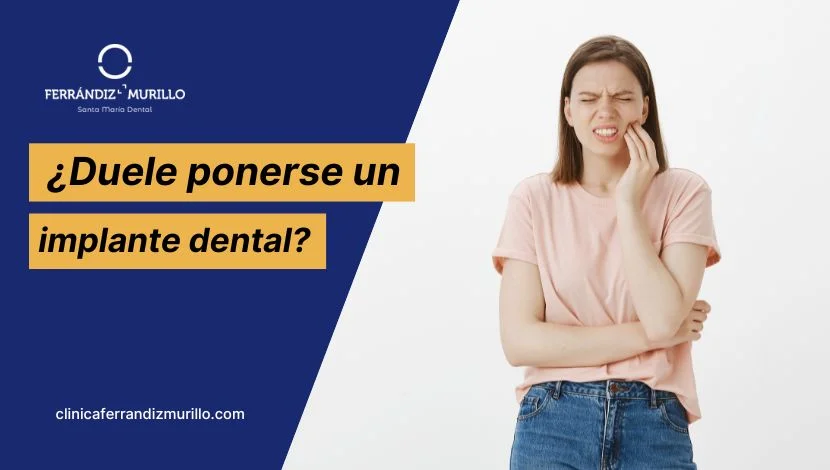 ¿Duele ponerse un implante dental? Mitos y verdades