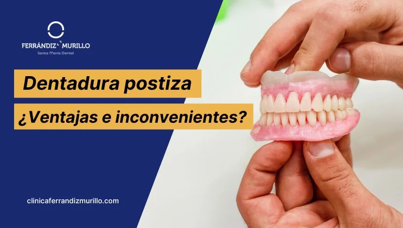 Dentadura postiza: ¿Cuáles son sus ventajas e inconvenientes?