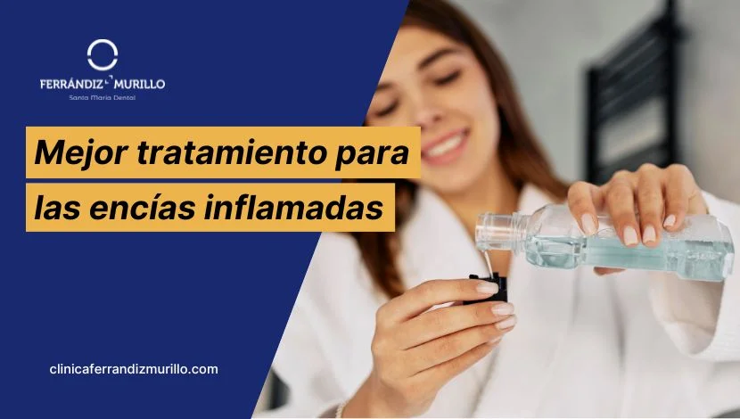 Mejor tratamiento para las encías inflamadas