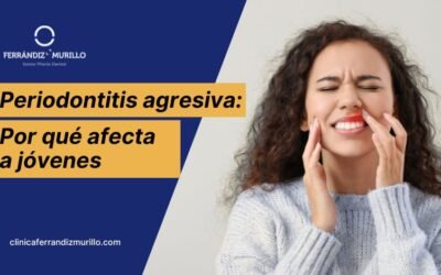 Periodontitis agresiva: por qué afecta a jóvenes y en qué se diferencia