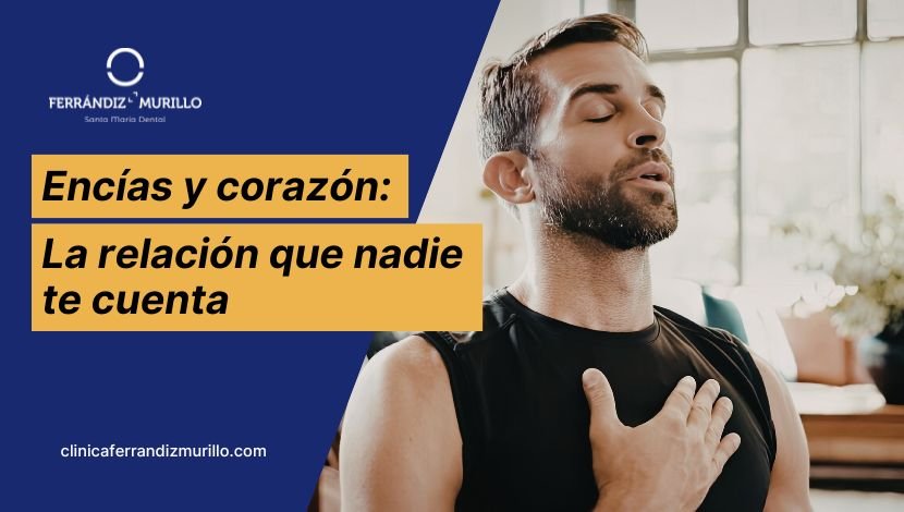 Relación entre periodontitis y enfermedades cardiovasculares - encías y corazón