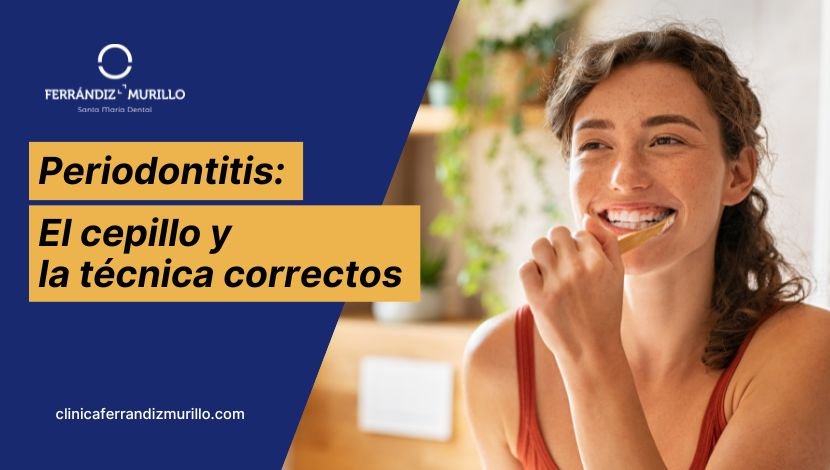 Cepillo y técnica correcta para periodontitis - Clínica Dental Ferrándiz Murillo